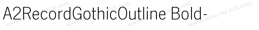 A2RecordGothicOutline Bold字体转换